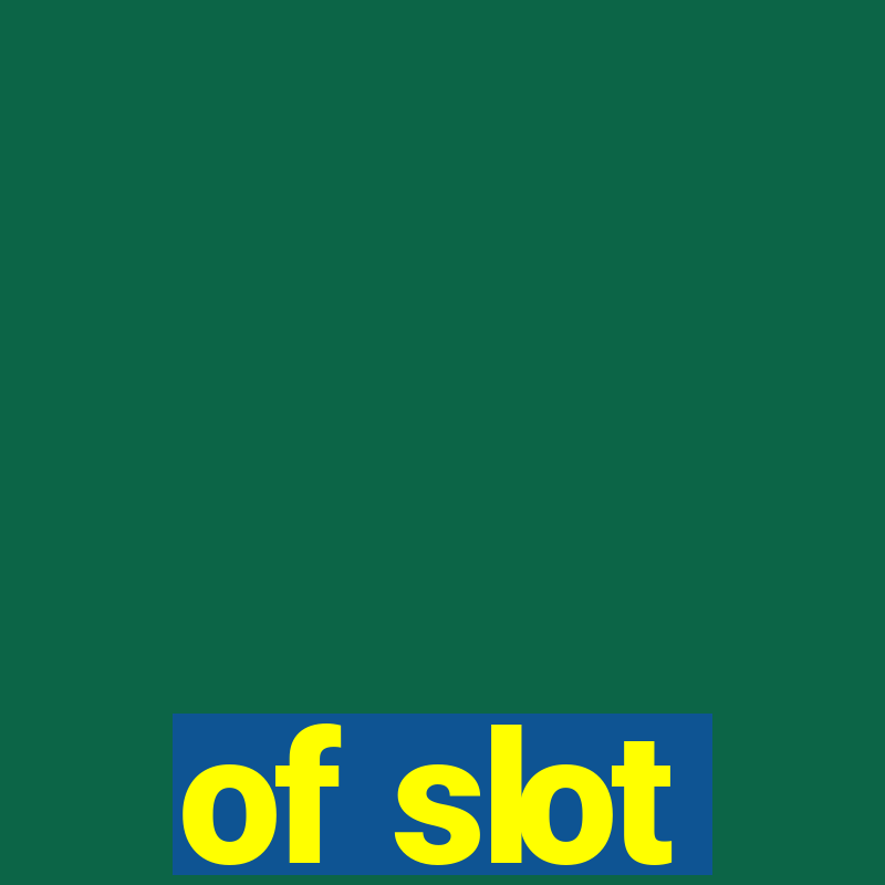 of slot