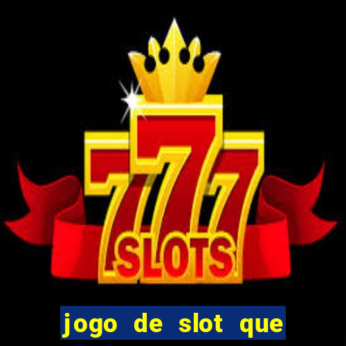 jogo de slot que paga no cadastro