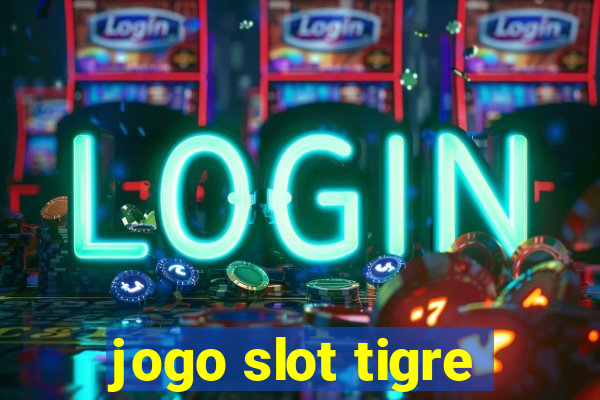 jogo slot tigre