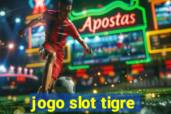 jogo slot tigre