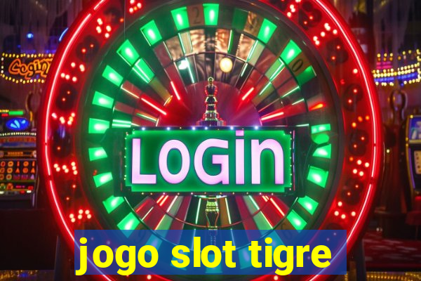 jogo slot tigre