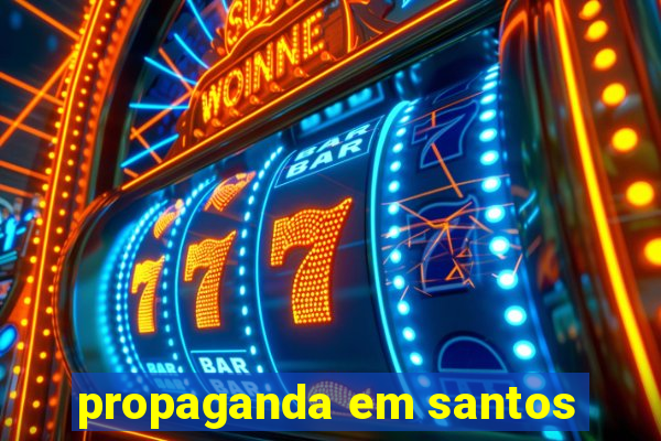 propaganda em santos