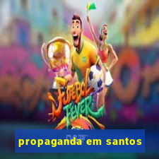 propaganda em santos