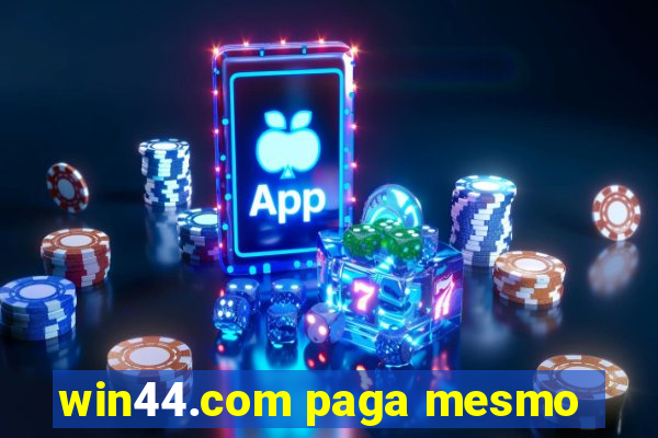 win44.com paga mesmo