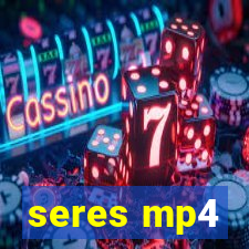 seres mp4