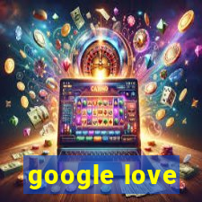 google love