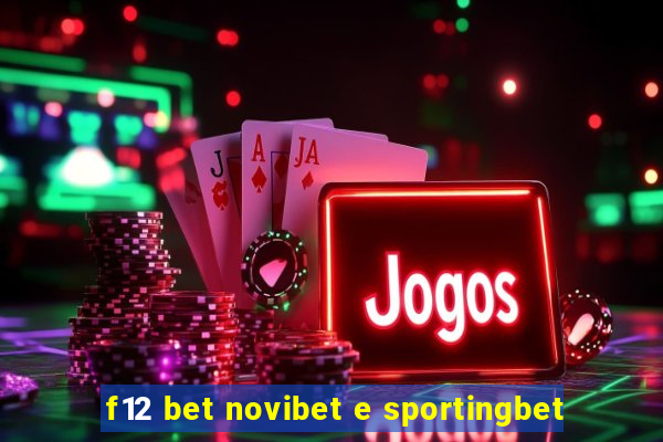 f12 bet novibet e sportingbet