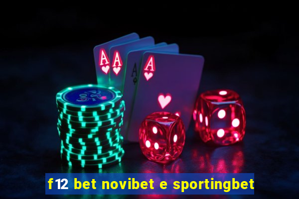 f12 bet novibet e sportingbet