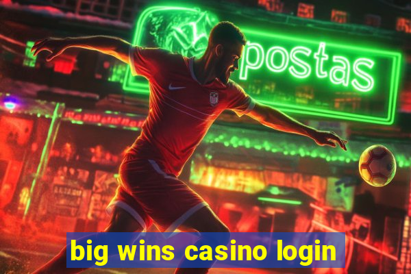 big wins casino login