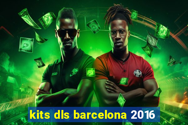 kits dls barcelona 2016