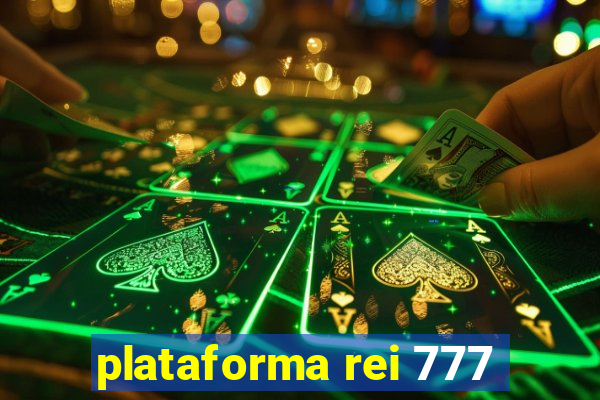 plataforma rei 777