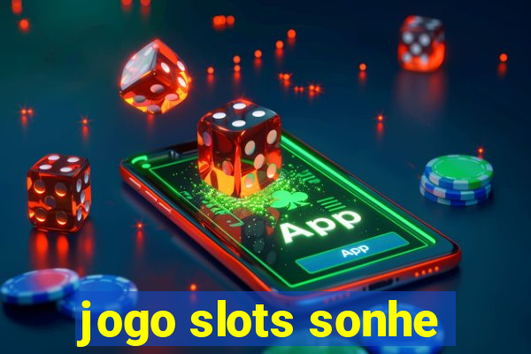 jogo slots sonhe