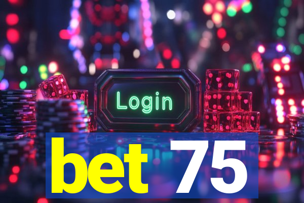 bet 75