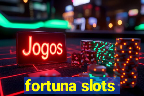 fortuna slots