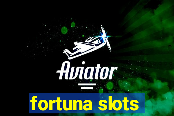 fortuna slots