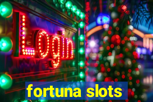 fortuna slots