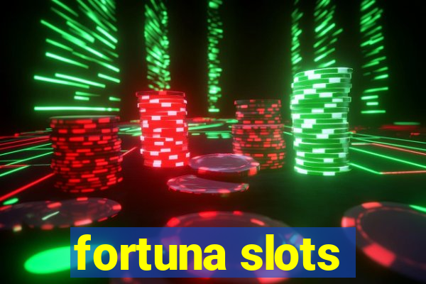 fortuna slots