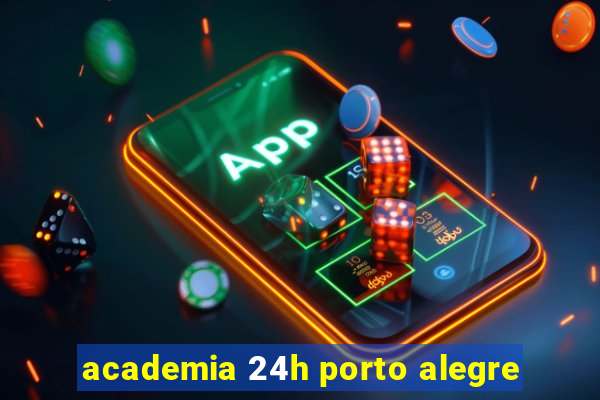 academia 24h porto alegre