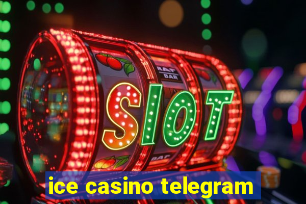 ice casino telegram