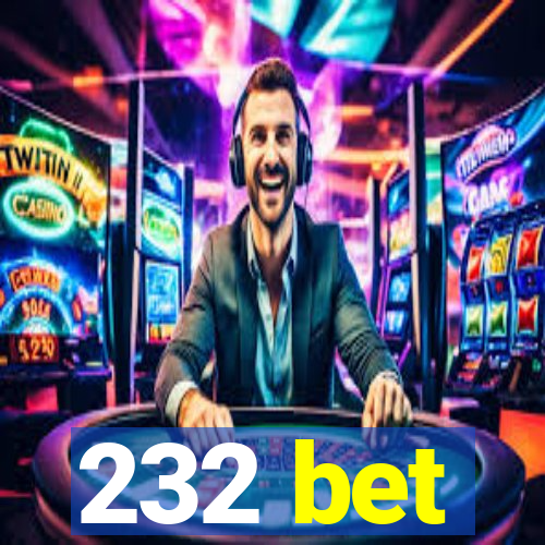 232 bet