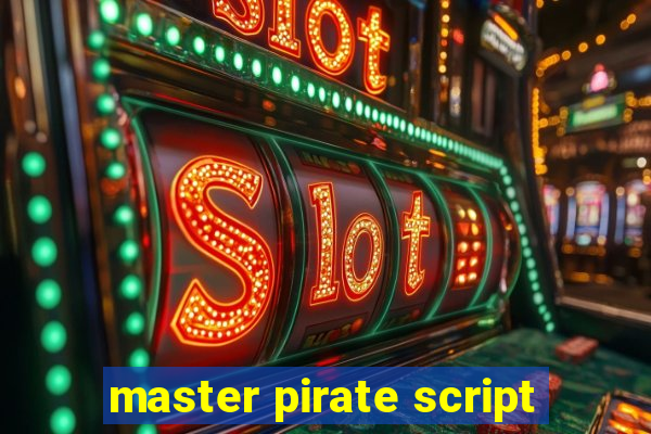 master pirate script