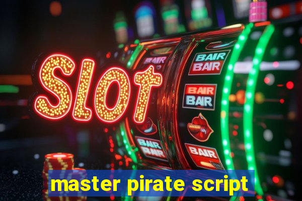 master pirate script