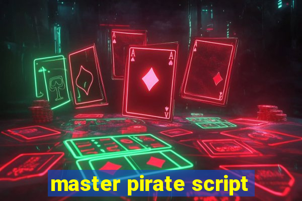 master pirate script