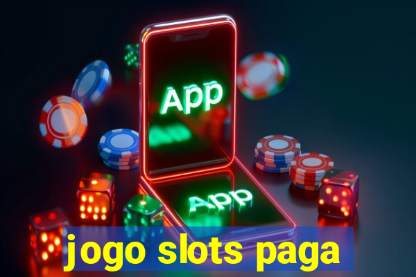 jogo slots paga