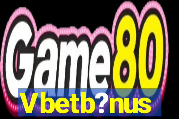 Vbetb?nus