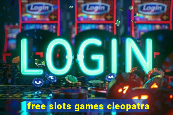 free slots games cleopatra