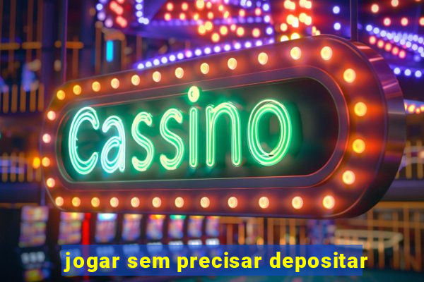 jogar sem precisar depositar