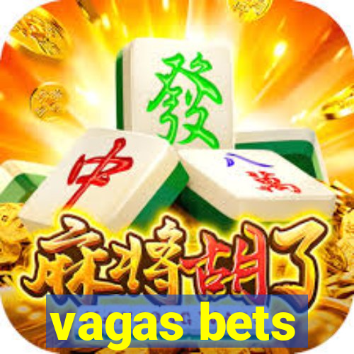 vagas bets