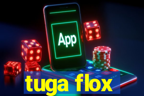 tuga flox