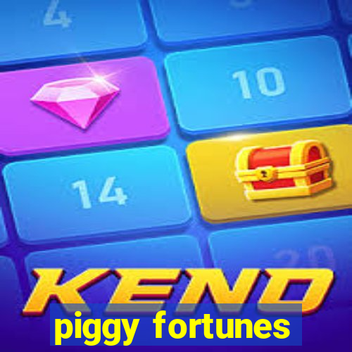 piggy fortunes