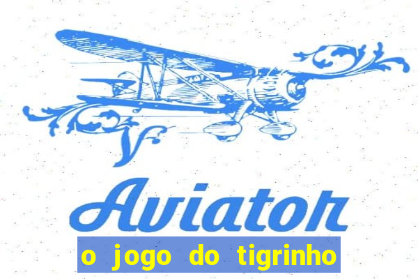 o jogo do tigrinho paga mesmo