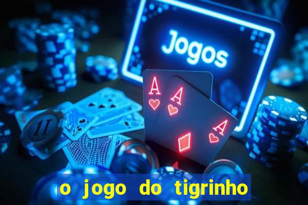 o jogo do tigrinho paga mesmo