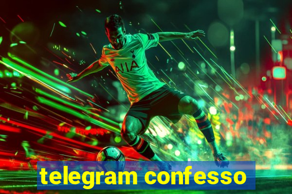 telegram confesso