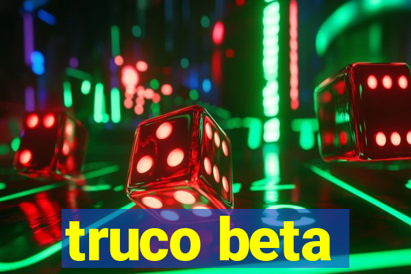 truco beta