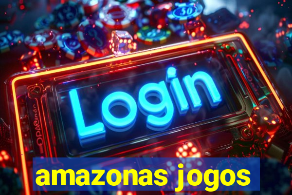 amazonas jogos