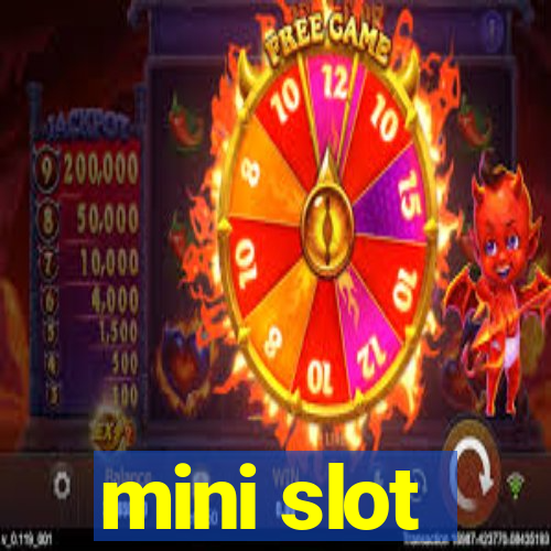 mini slot