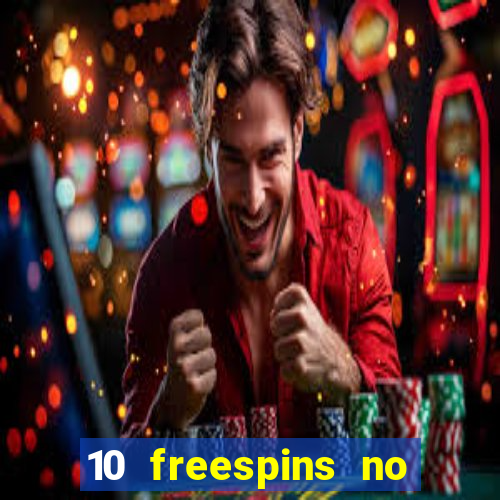 10 freespins no deposit casino 2021