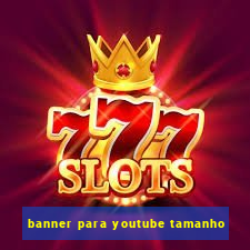 banner para youtube tamanho