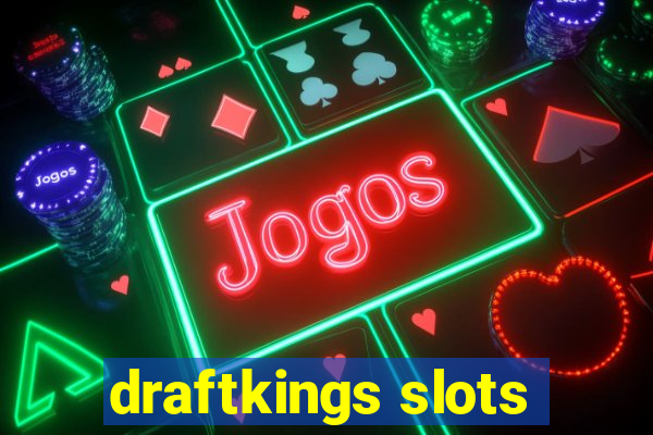 draftkings slots