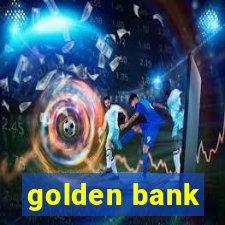 golden bank