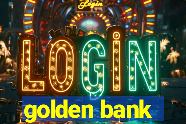 golden bank