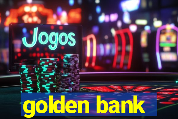 golden bank