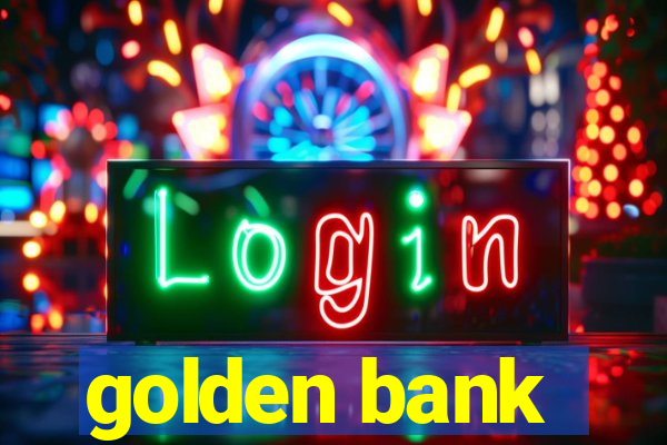 golden bank