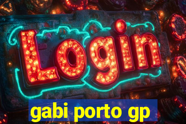 gabi porto gp