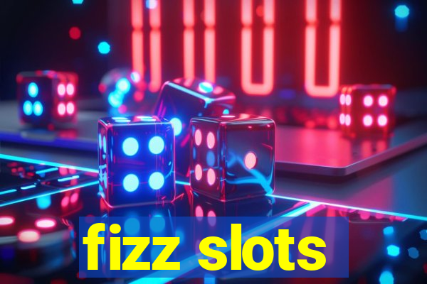 fizz slots