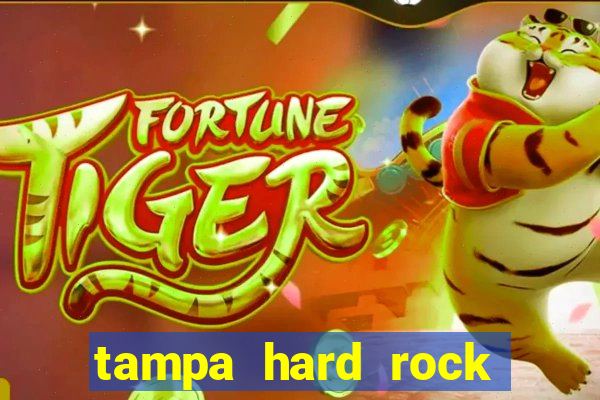 tampa hard rock hotel and casino